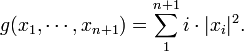 g(x_{1},\cdots ,x_{{n+1}})=\sum _{1}^{{n+1}}i\cdot |x_{i}|^{2}.