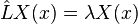 {\hat  {L}}X(x)=\lambda X(x)