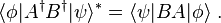 \langle \phi| A^\dagger B^\dagger | \psi \rangle^* = \langle \psi | BA |\phi \rangle ~.