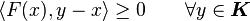 \langle F(x),y-x\rangle \geq 0\qquad \forall y\in {\boldsymbol  {K}}