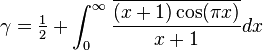 \gamma ={\tfrac  {1}{2}}+\int _{0}^{{\infty }}{\frac  {\overline {(x+1)\cos(\pi x)}}{x+1}}dx