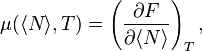 \mu (\langle N\rangle ,T)=\left({\frac  {\partial F}{\partial \langle N\rangle }}\right)_{{T}},