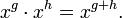 x^{g}\cdot x^{h}=x^{{g+h}}.