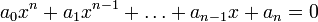 a_{0}x^{n}+a_{1}x^{{n-1}}+\ldots +a_{{n-1}}x+a_{n}=0