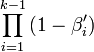 \prod _{{i=1}}^{{k-1}}\left(1-\beta '_{i}\right)