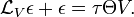 {\mathcal  L}_{V}\epsilon +\epsilon =\tau \Theta V.