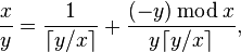 {\frac  {x}{y}}={\frac  {1}{\lceil y/x\rceil }}+{\frac  {(-y)\,{\bmod  \,}x}{y\lceil y/x\rceil }},