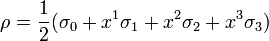 \rho ={\frac  {1}{2}}(\sigma _{0}+x^{1}\sigma _{1}+x^{2}\sigma _{2}+x^{3}\sigma _{3})