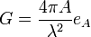 G={\frac  {4\pi A}{\lambda ^{2}}}e_{A}