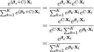 {\begin{aligned}{\frac  {e^{{({\boldsymbol  \beta }_{c}+C)\cdot {\mathbf  {X}}_{i}}}}{\sum _{{k=1}}^{{K}}e^{{({\boldsymbol  \beta }_{k}+C)\cdot {\mathbf  {X}}_{i}}}}}&={\frac  {e^{{{\boldsymbol  \beta }_{c}\cdot {\mathbf  {X}}_{i}}}e^{{C\cdot {\mathbf  {X}}_{i}}}}{\sum _{{k=1}}^{{K}}e^{{{\boldsymbol  \beta }_{k}\cdot {\mathbf  {X}}_{i}}}e^{{C\cdot {\mathbf  {X}}_{i}}}}}\\&={\frac  {e^{{C\cdot {\mathbf  {X}}_{i}}}e^{{{\boldsymbol  \beta }_{c}\cdot {\mathbf  {X}}_{i}}}}{e^{{C\cdot {\mathbf  {X}}_{i}}}\sum _{{k=1}}^{{K}}e^{{{\boldsymbol  \beta }_{k}\cdot {\mathbf  {X}}_{i}}}}}\\&={\frac  {e^{{{\boldsymbol  \beta }_{c}\cdot {\mathbf  {X}}_{i}}}}{\sum _{{k=1}}^{{K}}e^{{{\boldsymbol  \beta }_{k}\cdot {\mathbf  {X}}_{i}}}}}\end{aligned}}