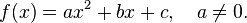 f(x)=ax^{2}+bx+c,\quad a\neq 0.