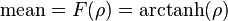 {\text{mean}}=F(\rho )=\operatorname {arctanh}(\rho )