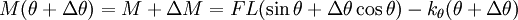 M(\theta +\Delta \theta )=M+\Delta M=FL(\sin \theta +\Delta \theta \cos \theta )-k_{\theta }(\theta +\Delta \theta )