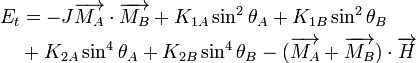 \displaystyle {\begin{aligned}E_{t}&=-J\overrightarrow {M_{A}}\cdot \overrightarrow {M_{B}}+K_{{1A}}\sin ^{2}\theta _{A}+K_{{1B}}\sin ^{2}\theta _{B}\\&+K_{{2A}}\sin ^{4}\theta _{A}+K_{{2B}}\sin ^{4}\theta _{B}-(\overrightarrow {M_{A}}+\overrightarrow {M_{B}})\cdot \overrightarrow {H}\end{aligned}}