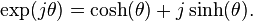 \exp(j\theta )=\cosh(\theta )+j\sinh(\theta ).\,