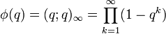 \phi (q)=(q;q)_{\infty }=\prod _{{k=1}}^{\infty }(1-q^{k})