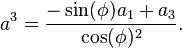 a^{3}={\frac  {-\sin(\phi )a_{1}+a_{3}}{\cos(\phi )^{2}}}.\,