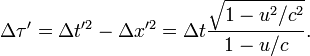 \Delta \tau '=\Delta t'^{2}-\Delta x'^{2}=\Delta t{{\sqrt  {1-u^{2}/c^{2}}} \over 1-u/c}.\,