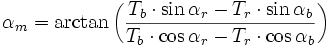 \alpha _{m}=\arctan \left({\frac  {T_{b}\cdot \sin \alpha _{r}-T_{r}\cdot \sin \alpha _{b}}{T_{b}\cdot \cos \alpha _{r}-T_{r}\cdot \cos \alpha _{b}}}\right)