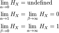 {\begin{aligned}&\lim _{{\alpha \to 0}}H_{X}={\text{undefined}}\\&\lim _{{\alpha \to 1}}H_{X}=\lim _{{\beta \to \infty }}H_{X}=0\\&\lim _{{\beta \to 0}}H_{X}=\lim _{{\alpha \to \infty }}H_{X}=1\end{aligned}}