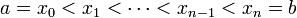 a=x_{0}<x_{1}<\cdots <x_{{n-1}}<x_{n}=b