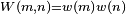 \scriptstyle W(m,n)=w(m)w(n)