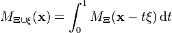 M_{{{\mathbf  {\Xi }}\cup \xi }}({\mathbf  {x}})=\int _{0}^{1}{M_{{{\mathbf  {\Xi }}}}({\mathbf  {x}}-t\xi )\,{{\rm {d}}}t}