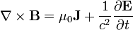 \nabla \times {\mathbf  {B}}=\mu _{0}{\mathbf  {J}}+{\frac  {1}{c^{2}}}{\frac  {\partial {\mathbf  {E}}}{\partial t}}\ 