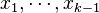 x_{1},\cdots ,x_{{k-1}}