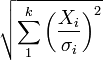 {\sqrt  {\sum _{1}^{k}\left({\frac  {X_{i}}{\sigma _{i}}}\right)^{2}}}