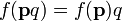 f({{\mathbf  p}}q)=f({{\mathbf  p}})q