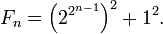 F_{{n}}=\left(2^{{2^{{n-1}}}}\right)^{{2}}+1^{{2}}.\!