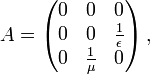 A=\left({\begin{matrix}0&0&0\\0&0&{\frac  {1}{\epsilon }}\\0&{\frac  {1}{\mu }}&0\end{matrix}}\right),