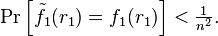 \Pr \left[{\tilde  f}_{1}(r_{1})=f_{1}(r_{1})\right]<{\tfrac  {1}{n^{2}}}.