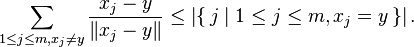 \sum _{{1\leq j\leq m,x_{j}\neq y}}{\frac  {x_{j}-y}{\left\|x_{j}-y\right\|}}\leq \left|\{\,j\mid 1\leq j\leq m,x_{j}=y\,\}\right|.