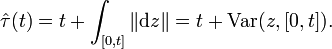 {\hat  {\tau }}(t)=t+\int _{{[0,t]}}\|{\mathrm  {d}}z\|=t+{\mathrm  {Var}}(z,[0,t]).