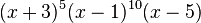 (x+3)^{5}(x-1)^{{10}}(x-5)