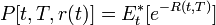 P[t, T, r(t)] = E_t^{\ast}[e^{-R(t,T)}]