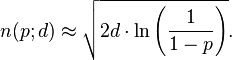 n(p;d)\approx {\sqrt  {2d\cdot \ln \left({1 \over 1-p}\right)}}.