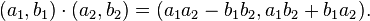 (a_{1},b_{1})\cdot (a_{2},b_{2})=(a_{1}a_{2}-b_{1}b_{2},a_{1}b_{2}+b_{1}a_{2}).