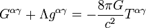 G^{{\alpha \gamma }}+\Lambda g^{{\alpha \gamma }}=-{\frac  {8\pi G}{c^{2}}}T^{{\alpha \gamma }}~