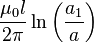 {\frac  {\mu _{0}l}{2\pi }}\ln \left({\frac  {a_{1}}{a}}\right)