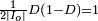 \scriptstyle {\frac  {1}{2\left|I_{o}\right|}}D\left(1-D\right)=1