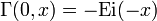 \Gamma (0,x)=-{{\rm {Ei}}}(-x)