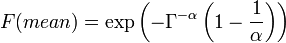 F(mean)=\exp \left(-\Gamma ^{{-\alpha }}\left(1-{\frac  {1}{\alpha }}\right)\right)