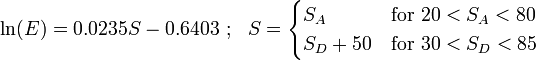 \ln(E)=0.0235S-0.6403~;~~S={\begin{cases}S_{A}&{\mathrm  {for}}~20<S_{A}<80\\S_{D}+50&{\mathrm  {for}}~30<S_{D}<85\end{cases}}