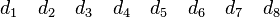 d_{1}\quad d_{2}\quad d_{3}\quad d_{4}\quad d_{5}\quad d_{6}\quad d_{7}\quad d_{8}