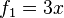 f_{1}=3x