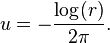 u=-{\frac  {\log(r)}{2\pi }}.