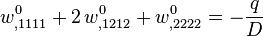 w_{{,1111}}^{0}+2\,w_{{,1212}}^{0}+w_{{,2222}}^{0}=-{\frac  {q}{D}}